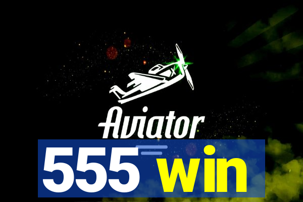 555 win